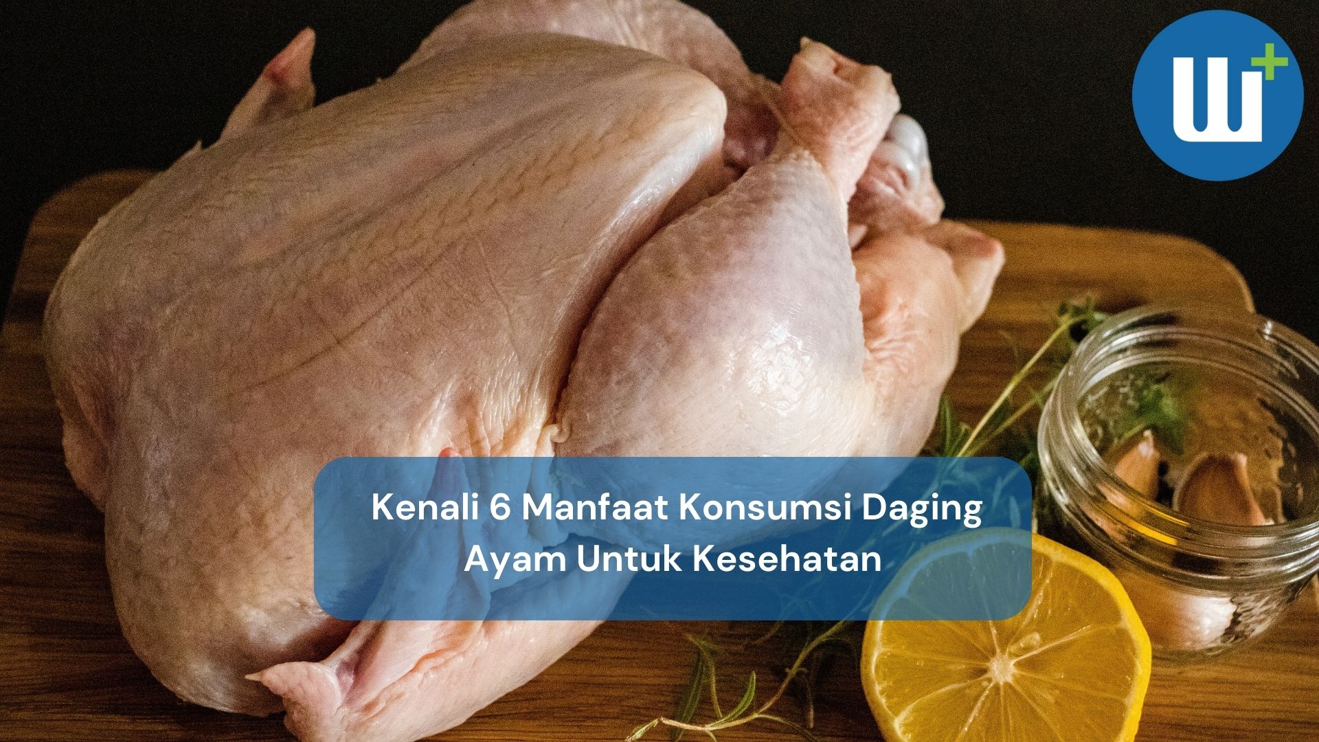 Kenali 6 Manfaat Konsumsi Daging Ayam Untuk Kesehatan